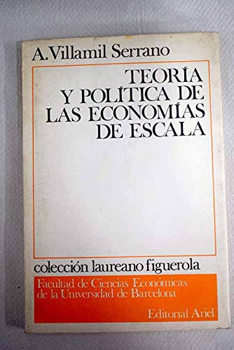 Teoría y política de las economías de escala: Una aplicación al caso español (Colección Laureano Figuerola) (Spanish Edition)