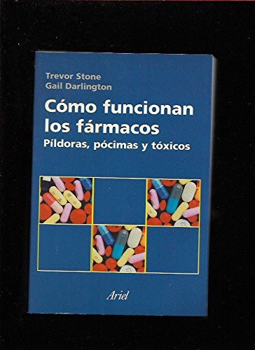 Cómo funcionan los fármacos píldoras, pócimas y tóxicos