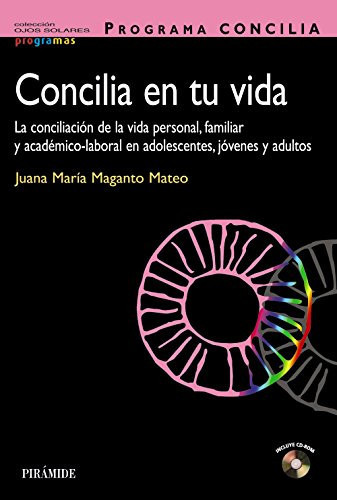 Concilia en tu vida la conciliación de la vida personal, familiar y académico-laboral en adolescentes, jóvenes y adultos