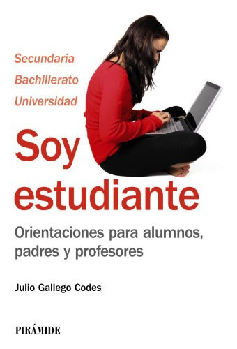 Soy estudiante: Orientaciones para alumnos, padres y profesores (Spanish Edition)