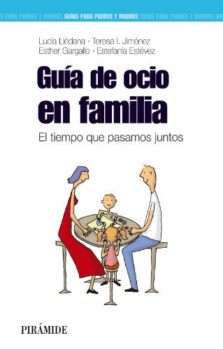 Guía de ocio en familia : el tiempo que pasamos juntos