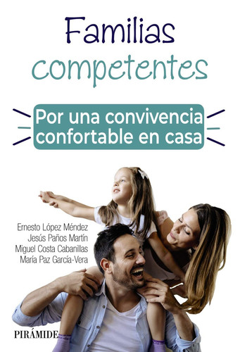Familias competentes : por una convivencia confortable en casa