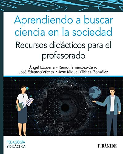 Aprendiendo a buscar ciencia en la sociedad recursos didácticos para el profesorado