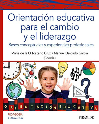 Orientación educativa para el cambio y el liderazgo bases conceptuales y experiencias profesionales