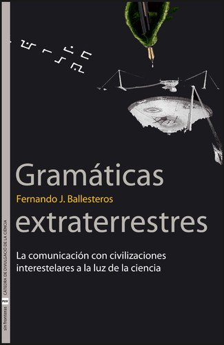 Gramáticas extraterrestres La comunicación con civilizaciones interestelares a la luz de la ciencia