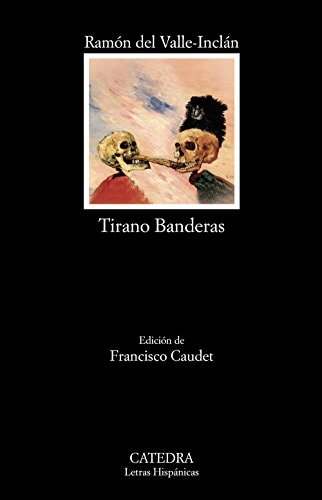 Tirano Banderas novela de tierra caliente