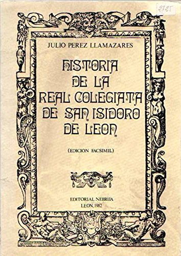 Historia de la Real Colegiata de San Isidoro de León