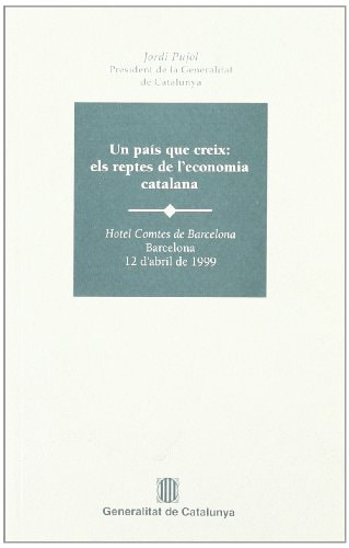 país que creix: els reptes de l'economia catalana. Hotel Comtes de Barcelona (Missatges) (Catalan Edition)
