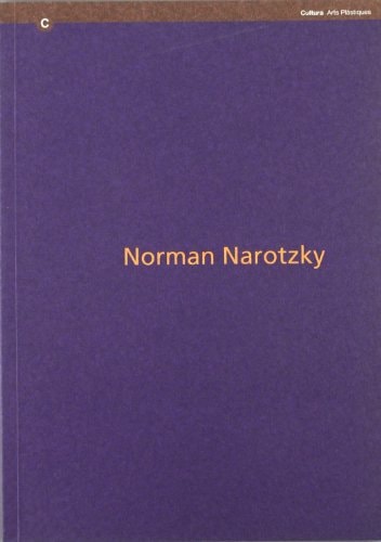 Norman Narotzky. Centre d'Art Santa Mònica (del 15 de setembre al 31 d'octubre de 1999) (Catalan Edition)