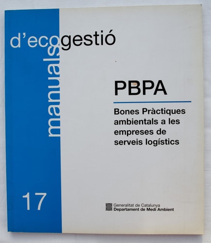 Bones pràctiques ambientals a les empreses de serveis logístics (Manuals d'Ecogestió) (Catalan Edition)