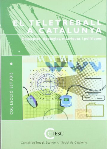Teletreball a Catalunya. Conceptes, tipologies, mètriques i polítiques/El