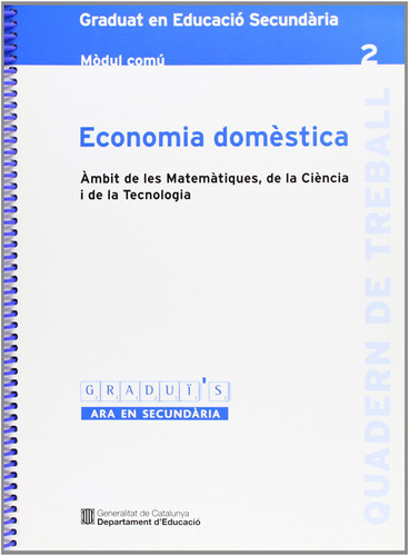 Economia domèstica. Àmbit de les matemàtiques, de la ciència i de la tecnologia. Graduat en educació secundària. Mòdul comú 2