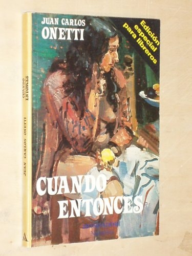 Cuando entonces (Narrativa Mondadori) (Spanish Edition)