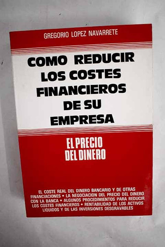 Cómo reducir los costes financieros de su empresa el precio del dinero