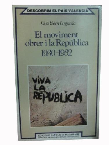 El moviment obrer i la República, 1930-1932 (Descobrim el País Valencià) (Catalan Edition)