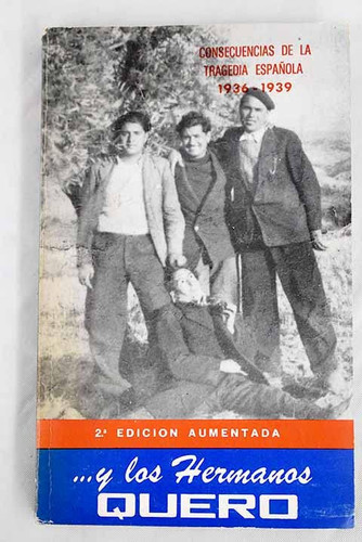 Consecuencias de la tragedia española 1936-1939 y los hermanos Quero (Spanish Edition)