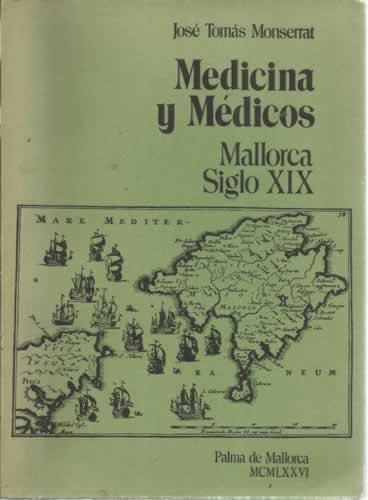 Medicina y médicos: Mallorca : siglo XIX (Spanish Edition)