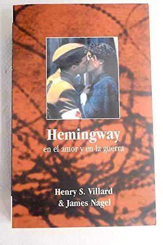 Hemingway, en el Amor y la Guerra