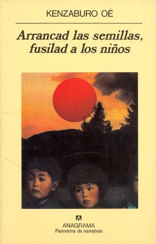 Arrancad las semillas, fusilad a los niños