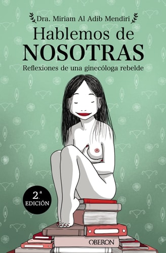 Hablemos de nosotras : reflexiones de una ginecóloga rebelde