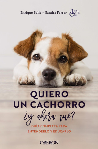 Quiero un cachorro, ¿y ahora qué? - Guía completa para entenderlo y educarlo