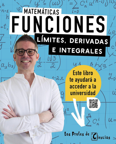 Funciones. Límites, derivadas e integrales - Los Profes de Ciencias