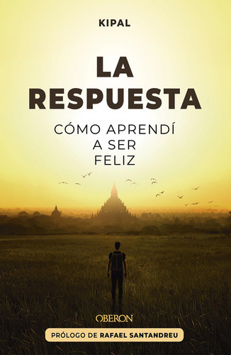 La respuesta: Cómo aprendí a ser feliz