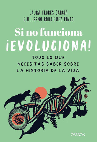 Si no funciona, ¡evoluciona! - Todo lo que necesitas saber sobre la historia de la vida