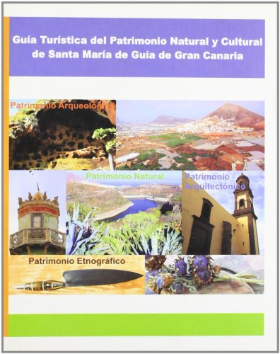 Guía Turística del Patrimonio Natural y Cultural de Santa María de Guía de Gran Canaria