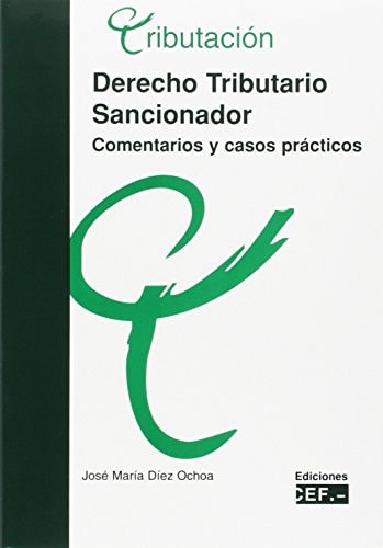 Derecho tributario sancionador (comentarios y casos prácticos)