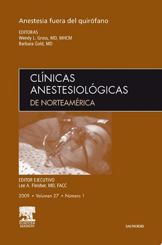 Clínicas Anestesiológicas de Norteamérica Vol. 27-1 Anestesia fuera del quirófano