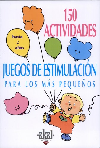 150 actividades y juegos de estimulación para los más pequeños