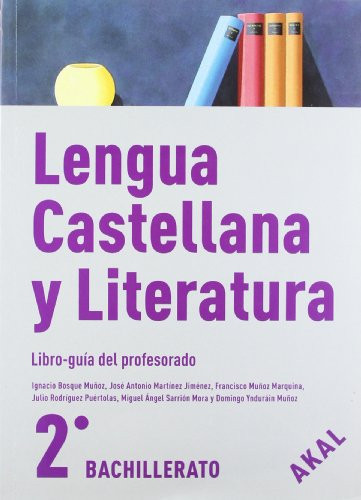 Lengua castellana y literatura, 2o. Bachillerato Libro-guía del profesorado