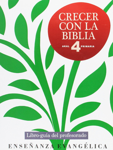 Crecer con la Biblia 4 - Primaria : libro-guía del profesorado