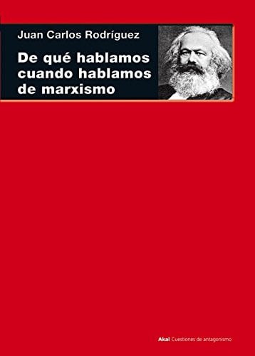 De qué hablamos cuando hablamos de marxismo (Teoría, literatura y realidad histórica)
