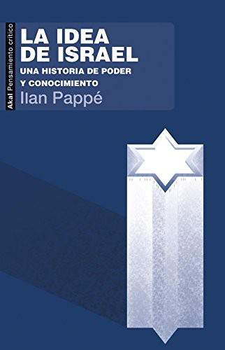 The Idea of Israel: A History of Power and Knowledge