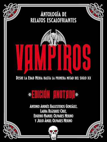 Vampiros antología de relatos escalofriantes : desde la Edad Media a la primera mitad del siglo XX
