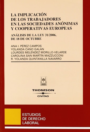 La implicación de los trabajadores en las sociedades anónimas y cooperativas europeas - Análisis de la Ley 31/2006, de 18 de octubre (Estudios Derecho Laboral) (Spanish Edition)