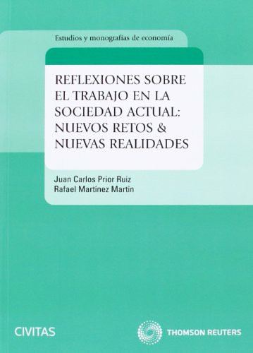 Reflexiones sobre el trabajo en la sociedad actual: nuevos retos & nuevas realidades