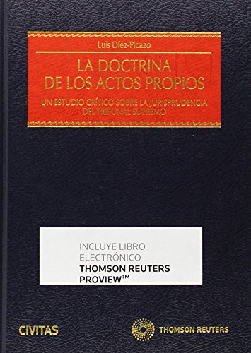La doctrina de los actos propios un estudio crítico sobre la jurisprudencia del Tribunal Supremo