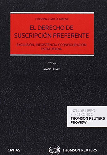 El derecho de suscripción preferente exclusión, inexistencia y configuración estatutaria