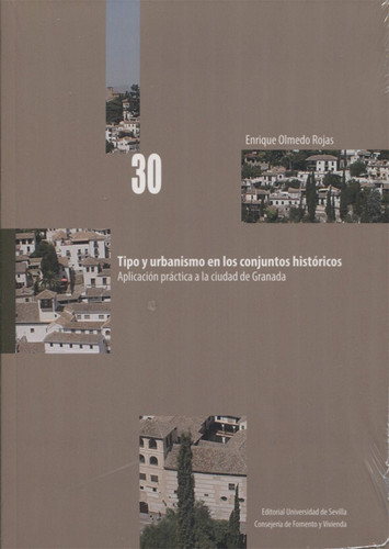 Tipo y urbanismo en los conjuntos históricos aplicación práctica a la ciudad de Granada