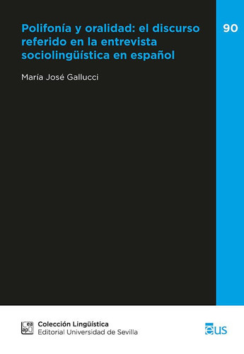 Polifonía y oralidad : el discurso referido en la entrevista sociolingüística en español