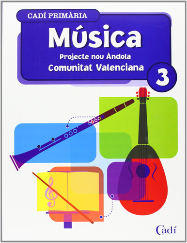 Música 3o Primària. Projecte Nou Ándola. Comunitat Valenciana - Projecte Nou Ándola