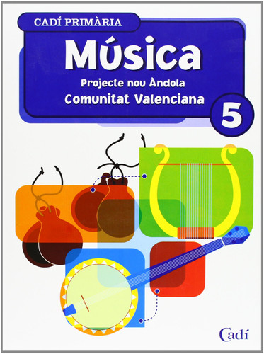 Música 5o Primària. Projecte Nou Ándola. Comunitat Valenciana - Projecte Nou Ándola