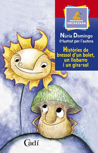 Històries de bressol d'un bolet, un llobarro i un gira-sol