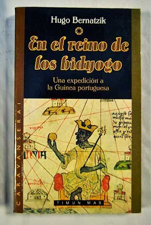 En el reino de los bidyogo una expedición a la Guinea portuguesa