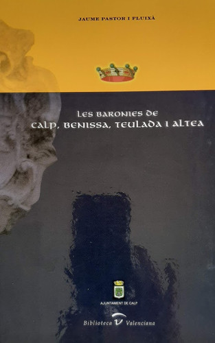 Història de les baronies de Calp, Benissa, Teulada i Altea (segles XIV-XIX)