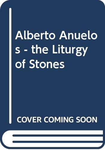 Alberto Anuelos - the Liturgy of Stones