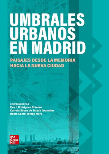 Umbrales urbanos en Madrid paisajes desde la memoria hacia la nueva ciudad